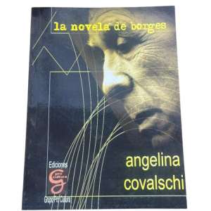 Libro la novela de borges - Angela Covalschi