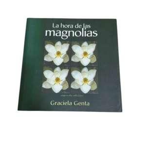 Libro “La hora de las Magnolias” Graciela Genta